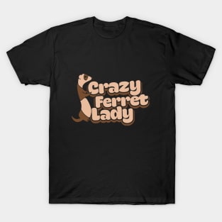 Crazy Ferret Lady T-Shirt
